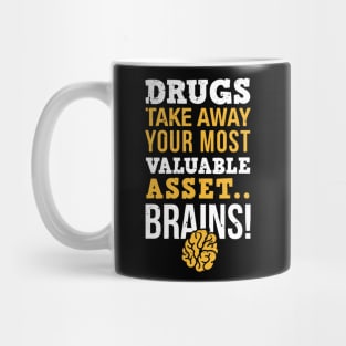 Drugs take away you most valuable asset, brains / sober life / drug free / sobriety gift idea Mug